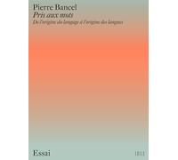 Pris aux mots: De l'origine du langage à l'origine des langues