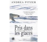 Pris dans les glaces Andrea Pitzer (Auteur)