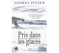 Pris dans les glaces Le naufrage de Willem Barentsz - Andrea Pitzer - Les Perseides - broché - Essai