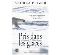 Pris dans les glaces Le naufrage de Willem Barentsz - Andrea Pitzer - Les Perseides - broché - Essai