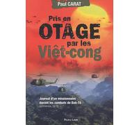 Pris En Otage Par Les Viêt-Cong - Journal D'un Missionnaire Durant Les Combats De Dak-Tô