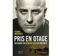 Pris En Otage - Un Agent Du Service Action Raconte