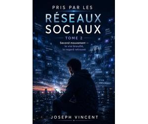 Pris par les réseaux sociaux: Second mouvement - le vrai brouillé, le regard retrouvé