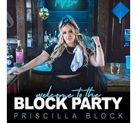 Priscilla Block - Welcome to The Block Party