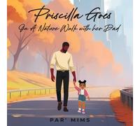 Priscilla Goes on a nature walk with her Dad