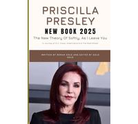 PRISCILLA PRESLEY New Book 2025: The New Theory Of Softly, As I Leave You: A Journey of Rising Above and Shining Beyond