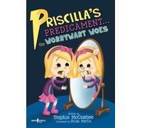 Priscilla's Predicament: The Worrywart Woes