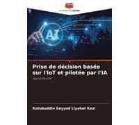 Prise De Décision Basée Sur L'iot Et Pilotée Par L'ia