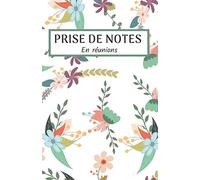 Prise de notes en réunions: Carnet pour prise de notes, compte rendu, rapport et suivi de réunions business meeting | 110 pages format idéal | Pour cadres, entrepreneurs, etc.