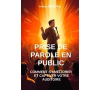 Prise de parole en public : Comment s'améliorer et captiver votre auditoire