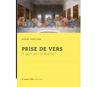 Prise De Vers - A Quoi Sert La Poésie ?
