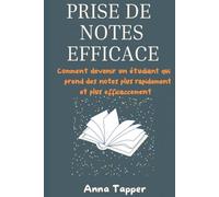 PRISE DI NOTES EFFICACE: Comment devenir un étudiant qui prend des notes plus rapidement et plus efficacement