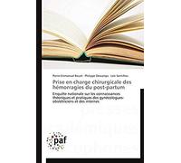 Prise En Charge Chirurgicale Des Hémorragies Du Post-Partum