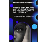PRISE EN CHARGE DE LA CATARACTE DE L’ENFANT: DEFIS ET ENJEUX AU CAMEROUN