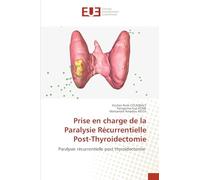 Prise en charge de la Paralysie Récurrentielle Post-Thyroidectomie: Paralysie récurrentielle post thyroïdectomie
