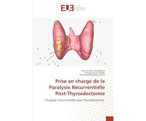 Prise en charge de la Paralysie Récurrentielle Post-Thyroidectomie: Paralysie récurrentielle post thyroïdectomie