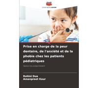 Prise en charge de la peur dentaire, de l'anxiété et de la phobie chez les patients pédiatriques: Gestion du comportement