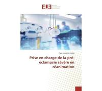 Prise en charge de la pré-éclampsie sévère en réanimation - Papy Kamanda - Universitaires Europeennes - broché - Livre
