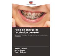 Prise en charge de l'occlusion ouverte: Aperçu de l'étiologie, du diagnostic et des modalités de traitement