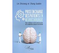 Prise en charge des patients en neurochirurgie: Pour célébrer le 60e anniversaire de la coopération sanitaire sino-africaine