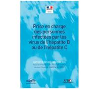 Prise En Charge Des Personnes Infectées Par Les Virus De L'hépatite B Ou De L'hépatite C - Rapport De Recommandations 2014