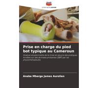 Prise en charge du pied bot typique au Cameroun: Analyse situationnelle de la mise en œuvre des pratiques fondées sur des données probantes (EBP) par les physiothérapeutes