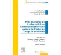 Prise en charge du trouble déficit de l'attention/hyperactivité associé au trouble de l'usage de sub - Frieda Matthys - Elsevier Masson - broché - Essai