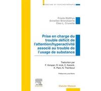 Prise en charge du trouble déficit de l'attention/hyperactivité associé au trouble de l'usage de sub Frieda Matthys (Auteur), Annelien Bronckaerts (Auteur), Cleo L. Crunelle (Auteur), Docteur Florence