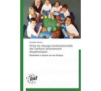Prise en charge institutionnelle de l enfant sévèrement dysphasique - CHERNET-G - P.academiques Francophones - broché - Essai