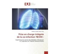 Prise en charge intégrée de la co-infection TB/VIH : Expérience du service des Maladies Infectieuses et Tropicales de l'Hôpital National Donka - Vladimir Vivaldi Teikeu Tessa - Universitaires Europeen