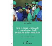 Prise en charge psychosociale et counseling des fistules obstétricales et non obstétricales - Pierre Marie Tebeu - L'harmattan - broché - Scolaire / Universitaire