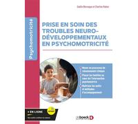 Prise en soin des troubles neurodéveloppementaux en psychomotricité - Gaëlle Blervaque - De Boeck Supérieur - broché - Essai
