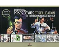 Prises de vues et réalisation: Du storyboard au tournage d'un film