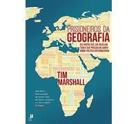 Prisioneiros da Geografia (Portuguese Edition) [Paperback] Tim Marshall