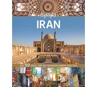 Priska Seisenba Bildband Iran: Highlights Iran. Die 50 Reiseziele, die S (Relié)