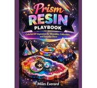 Prism Resin Playbook: Colorful DIY Inspirations for Wearables, Collectibles, and Everyday Decor