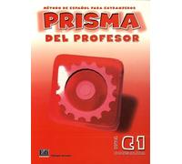 Prisma Metodo De Espanol Para Extranjeros Consolida (C1) - Prisma Del Profesor