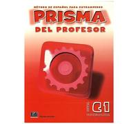 Prisma Metodo De Espanol Para Extranjeros Consolida (C1) - Prisma Del Profesor
