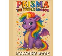 Prisma The Purple Dragon: Coloring Book