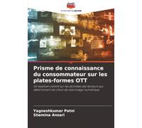 Prisme de connaissance du consommateur sur les plates-formes OTT: Un examen centré sur les données des facteurs qui déterminent les choix de visionnage numérique