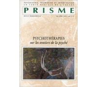 Prisme Volume 6, Numero 2-3, Ete 1996 - Psychotherapies, Sur Les Sentiers De La Psyche