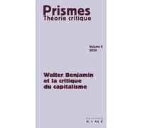 PRISMES n°8: Walter Benjamin autour du "Capitalisme comme religion"
