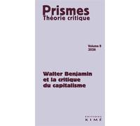 PRISMES n°8 Walter Benjamin autour du "Capitalisme comme religion" - Walter Benjamin - Kime - broché - Revue