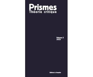 Prismes Théorie Critique T05: Théorie critique