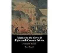 Prison and the Novel in Eighteenth-Century Britain: Form and Reform
