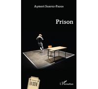 Prison - Aymeri Suarez-Pazos - L'harmattan - broché - Théâtre