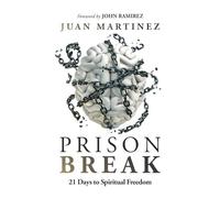 Prison Break: 21 Days to Spiritual Freedom