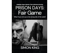 Prison Days: Fair Game: A True Crime and Prison Biography