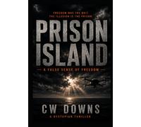 PRISON ISLAND: A FALSE SENSE OF FREEDOM
