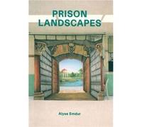 Prison Landscapes Alyse Emdur Inconnu (Auteur)